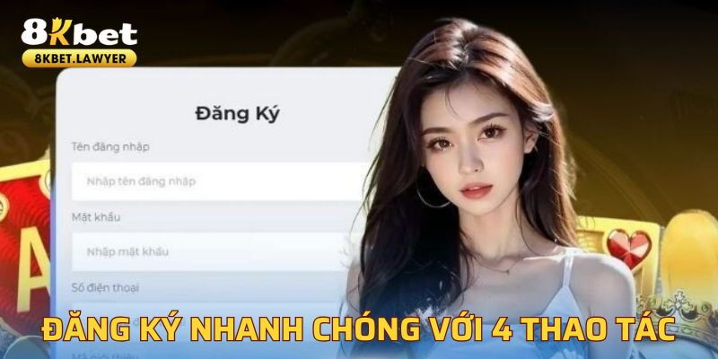 Thao tác đăng ký nhanh chóng và dễ dàng