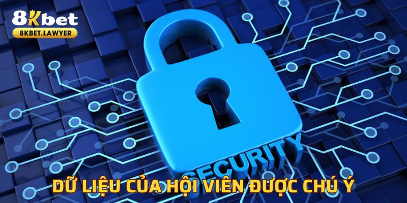 Dữ liệu của hội viên được chú ý an toàn tuyệt đối