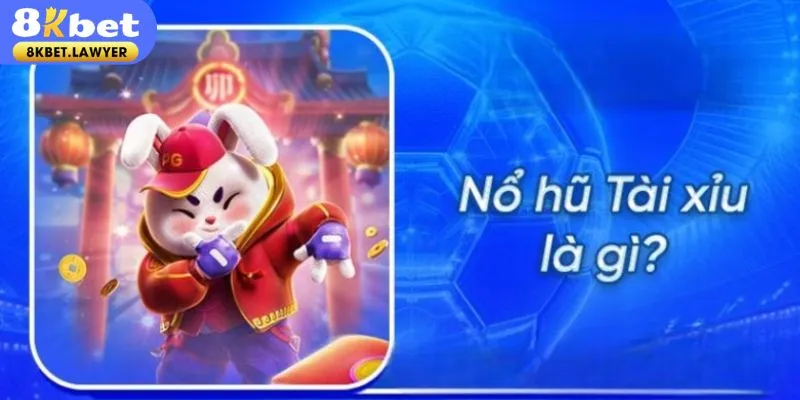 Nổ hũ tài xỉu game hấp dẫn năm 2025 tại 8KBET 